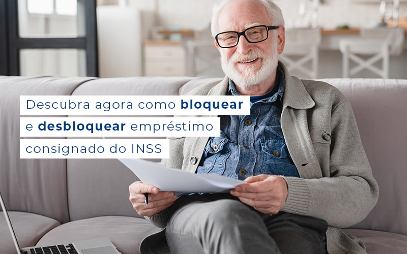 Descubra Agora Como Bloquear E Desbloquear Emprestimo Consignado Do Inss Blog - LETTIERE & RODRIGUES | Contabilidade em São Paulo