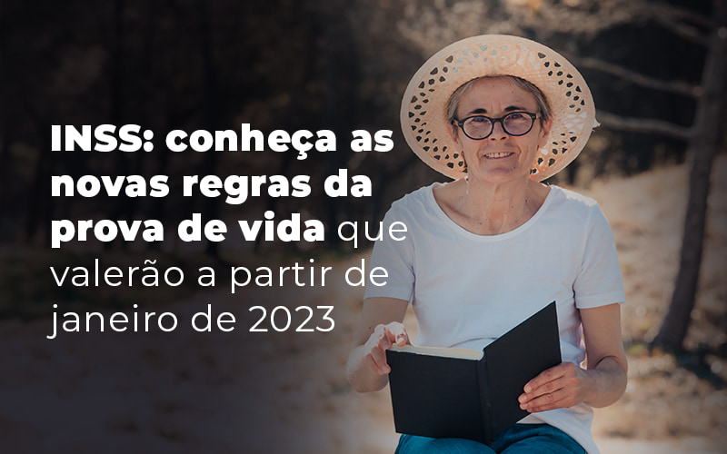 Inss Conheca As Novas Regras Da Prova De Vida Que Valerao A Partir De Janeiro De 2023 Blog - LETTIERE & RODRIGUES | Escritório de Advocacia em São Paulo
